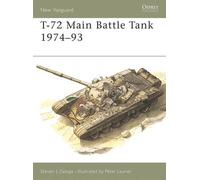Steven J. Zaloga T-72 Main Battle Tank 1974-93 (Tascabile) New Vanguard