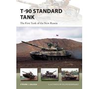 T-90 Standard Tank: The First Tank of the New Russia (New Vanguard)