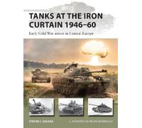 Steven J. Zaloga Tanks at the Iron Curtain 1946-60 (Tascabile) New Vanguard