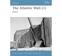 Steven J. Zaloga The Atlantic Wall (1) (Tascabile) Fortress