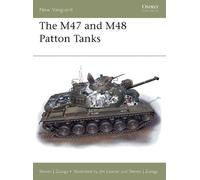 Steven J. Zaloga The M47 and M48 Patton Tanks (Tascabile) New Vanguard
