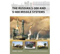 The Russian S-300 and S-400 Missile Systems (New Vanguard) by Steven J. Zaloga