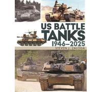 US Battle Tanks 1946-2025 by Steven J. Zaloga