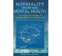 Steven James Bartlett Normality Does Not Equal Mental Health (Copertina rigida)