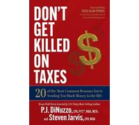 Steven Jarvis P.J. DiNuzzo CPA, PFS™, MBA, M Don’t Get Killed on Ta (Tascabile)