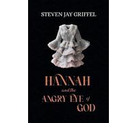 Steven Jay Griffel Hannah and the Angry Eye of God (Tascabile)