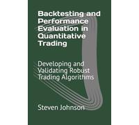 Steven Johnson Backtesting and Performance Evaluation in Quantitativ (Tascabile)