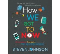 Steven Johnson How We Got To Now (Copertina rigida)