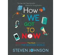 Steven Johnson How We Got To Now (Copertina rigida)