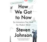 Steven Johnson How We Got to Now (Tascabile)