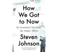Steven Johnson How We Got to Now (Tascabile)