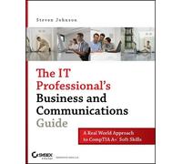 Steven Johnson The IT Professional's Business and Communications Gui (Tascabile)