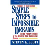 Steven K. Scott Simple Steps to Impossible Dreams (Tascabile)