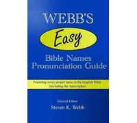 Steven K Webb Webb's Easy Bible Names Pronunciation Guide (Tascabile)