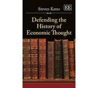 Steven Kates Defending the History of Economic Thought (Copertina rigida)