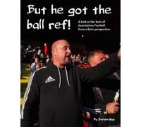 Steven Kay But he got the ball ref (Tascabile)