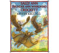 Steven Kellogg Sally Ann Thunder Ann Whirlwind Crockett (Copertina rigida)