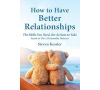 Steven Kessler How to Have Better Relationships (Tascabile)