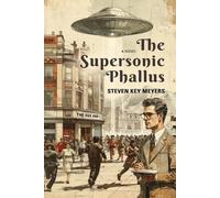Steven Key Meyers The Supersonic Phallus (Tascabile)