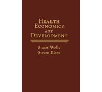 Steven Klees Stuart Wells Health Economics and Development (Copertina rigida)