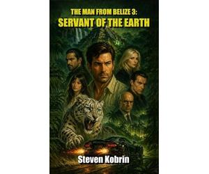 Steven Kobrin Servant of the Earth (Copertina rigida) Man from Belize