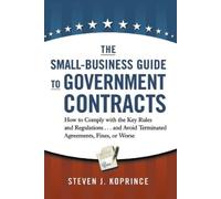 Steven Koprince The Small-Business Guide to Government Contracts (Tascabile)
