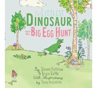 Steven Kothlow Bryce Raffl The Littlest Dinosaur And The Big Egg Hun (Tascabile)
