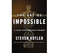 Steven Kotler The Art of Impossible (Copertina rigida)