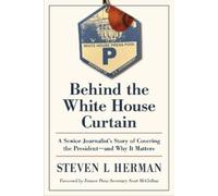 Steven L Herman Behind the White House Curtain (Tascabile)
