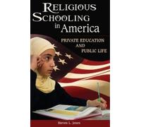 Steven L. Jones Religious Schooling in America (Copertina rigida)