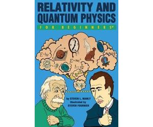 Steven L. Manly Relativity and Quantum Physics for Beginners (Tascabile)