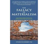Steven L Richheimer The Fallacy of Materialism (Tascabile)