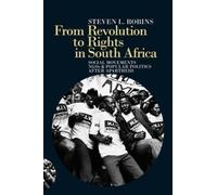 Steven L. Robins From Revolution to Rights in South Africa (Tascabile)