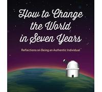 Steven L Smith How to Change the World in Seven Years (Copertina rigida)