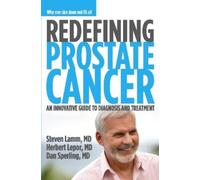 Steven Lamm Herbert Lepor Dan Sperling Redefining Prostate Cancer (Tascabile)