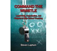 Steven Lapham Command the Whistle (Tascabile)