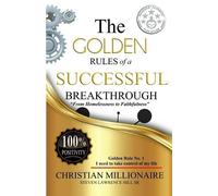 Steven Lawrence Hill The Golden Rules of a Successful Breakthrough (Tascabile)