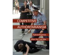 Steven Levitsky Lucan A. Way Competitive Authoritarianism (Copertina rigida)