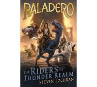 Steven Lochran The Riders of Thunder Realm (Tascabile) Paladero