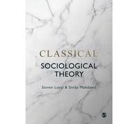 Steven Loyal Sinisa Malesevic Classical Sociological Theory (Tascabile)