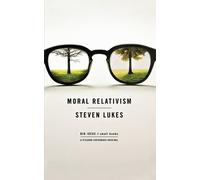 Steven Lukes Moral Relativism (Tascabile) Big IdeasSmall Books