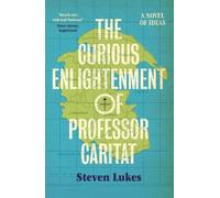 Steven Lukes The Curious Enlightenment of Professor Caritat (Tascabile)