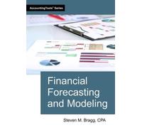 Steven M Bragg Financial Forecasting and Modeling (Tascabile)