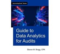 Steven M Bragg Guide to Data Analytics for Audits (Tascabile)