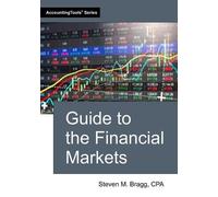 Steven M Bragg Guide to the Financial Markets (Tascabile)