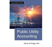 Steven M Bragg Public Utility Accounting (Tascabile)