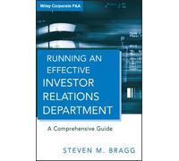 Steven M. Bragg Running an Effective Investor Relations Depar (Copertina rigida)