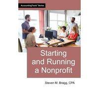 Steven M Bragg Starting and Running a Nonprofit (Tascabile)