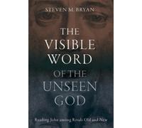 Steven M. Bryan The Visible Word of the Unseen God (Copertina rigida)