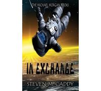 Steven M Caddy In Exchange (Tascabile) Michael Morgan Books